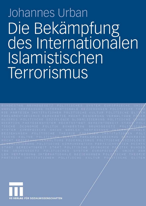 Die Bek&auml;mpfung des Internationalen Islamistischen Terrorismus - Johannes Urban
