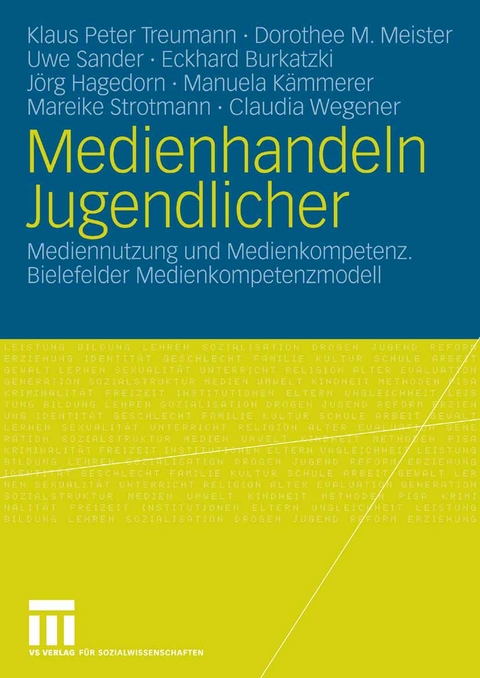 Medienhandeln Jugendlicher - Klaus Peter Treumann, Dorothee M. Meister, Uwe Sander, Eckhard Burkatzki, J&ouml;rg Hagedorn, Manuela K&auml;mmerer, Mareike Strotmann, Claudia Wegener