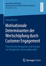 Motivationale Determinanten der Wertsch&ouml;pfung durch Customer Engagement - Anna Nauen
