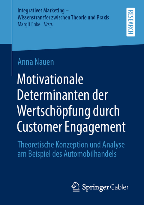 Motivationale Determinanten der Wertsch&ouml;pfung durch Customer Engagement - Anna Nauen