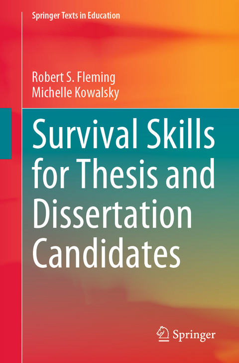 Survival Skills for Thesis and Dissertation Candidates - Robert S. Fleming, Michelle Kowalsky