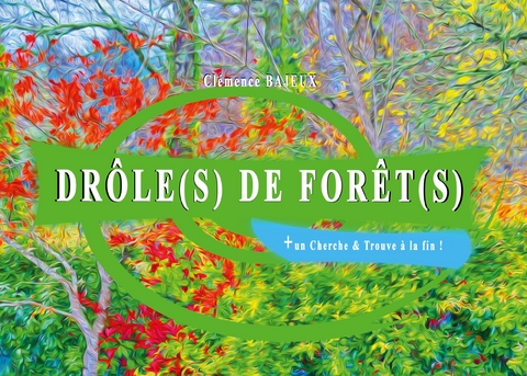 Dr&ocirc;le(s) de for&ecirc;t(s) - Cl&eacute;mence Bajeux