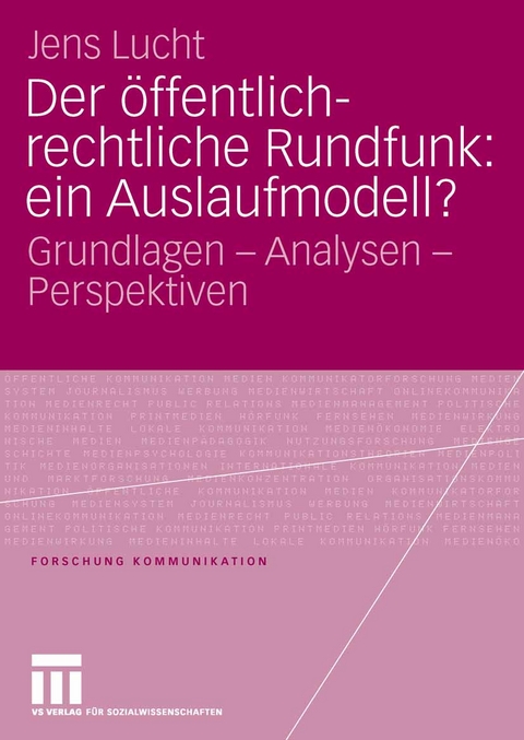Der &ouml;ffentlich-rechtliche Rundfunk: ein Auslaufmodell? - Jens Lucht