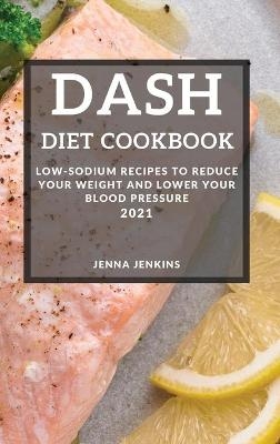 Dash Diet Cookbook 2021