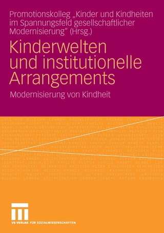 Kinderwelten und institutionelle Arrangements