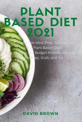 Plant Based Diet 2021 - David Brown