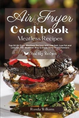 Air Fryer Cookbook Meatless Recipes - Ronda Williams
