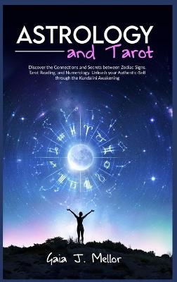 Astrology and Tarot - Gaia J Mellor