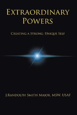 Extraordinary Powers - J Randolph Smith Major Msw Usaf