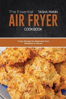 The Essential Air Fryer Cookbook