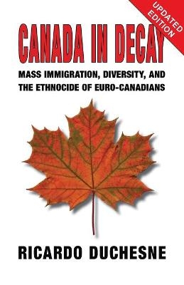 Canada In Decay - Ricardo Duchesne