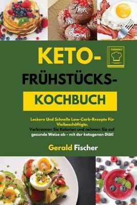 Keto- Frühstücks- Kochbuch(keto Breakfast Cookbook)