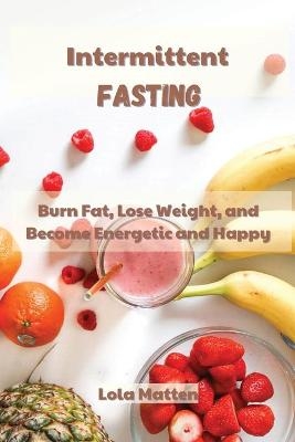 Intermittent Fasting - Lola Matten