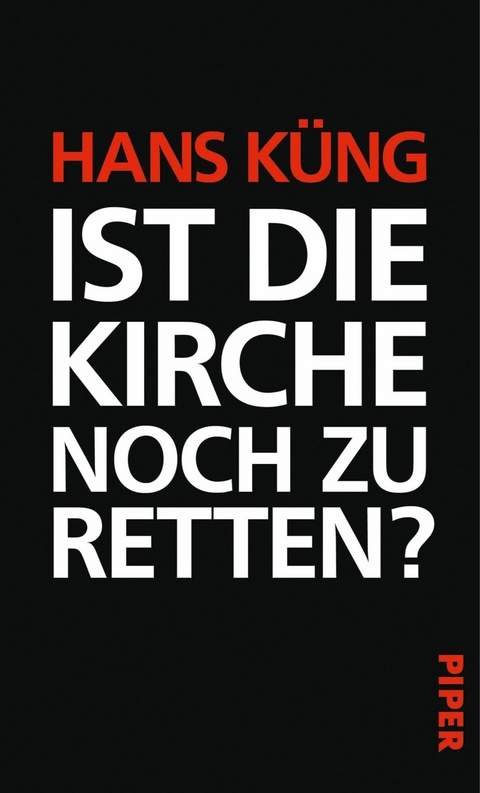 Ist die Kirche noch zu retten? -  Hans Küng