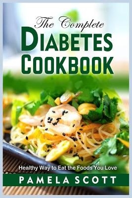 The Complete Diabetes Cookbook - Pamela Scott