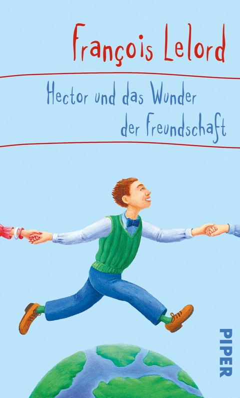 Hector und das Wunder der Freundschaft - Fran&ccedil;ois Lelord