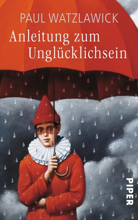Anleitung zum Ungl&uuml;cklichsein - Paul Watzlawick