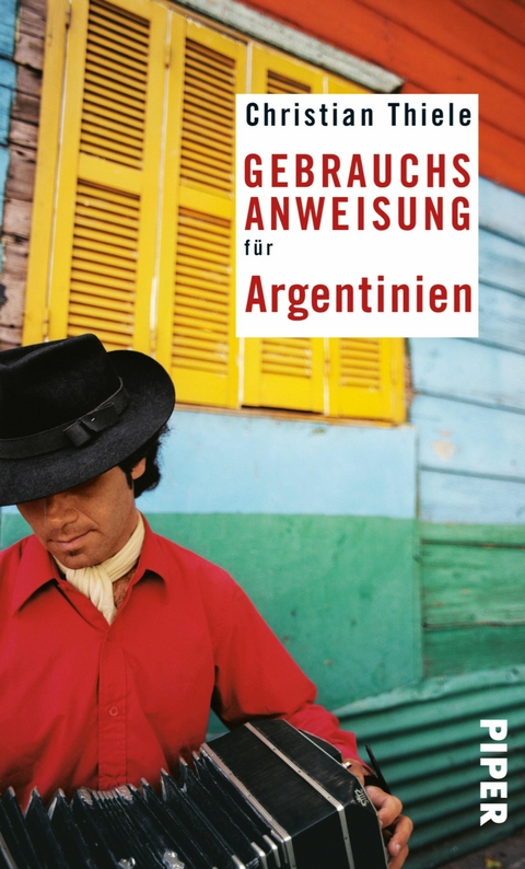 Gebrauchsanweisung f&uuml;r Argentinien - Christian Thiele