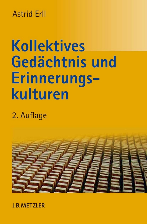 Kollektives Ged&auml;chtnis und Erinnerungskulturen - Astrid Erll