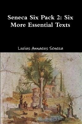 Seneca Six Pack 2 - Lucius Annaeus Seneca