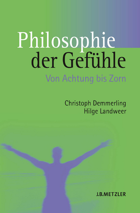 Philosophie der Gef&uuml;hle - Christoph Demmerling, Hilge Landweer