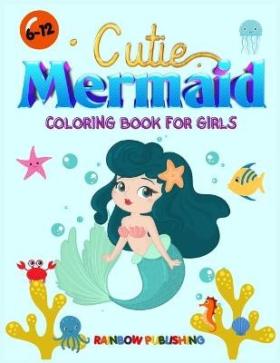 Cutie Mermaid Coloring book for girls - Rainbow Publishing