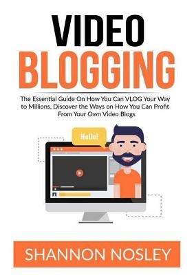 Video Blogging - Shannon Nosley
