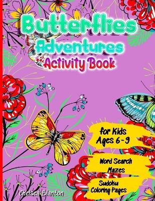 Butterflies Adventures Activity Book for Kids Ages 6-9 Word Search, Mazes ,Sudoku, Coloring Pages