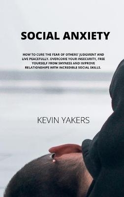 Social Anxiety - Kevin Yakers