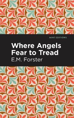 Where Angels Fear to Tread - E. M. Forster