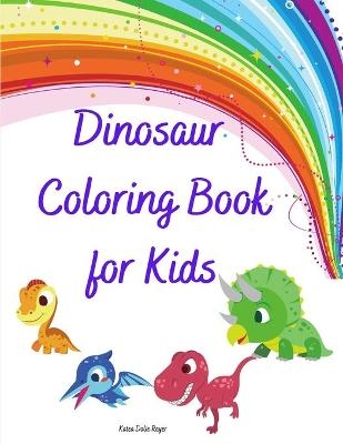 Dinosaur Coloring Book for Kids - Raymond Kateblood