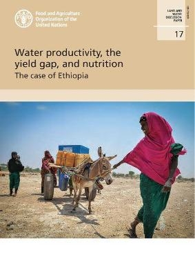 Water productivity, the yield gap, and nutrition -  Food and Agriculture Organization, Jan Lundqvist