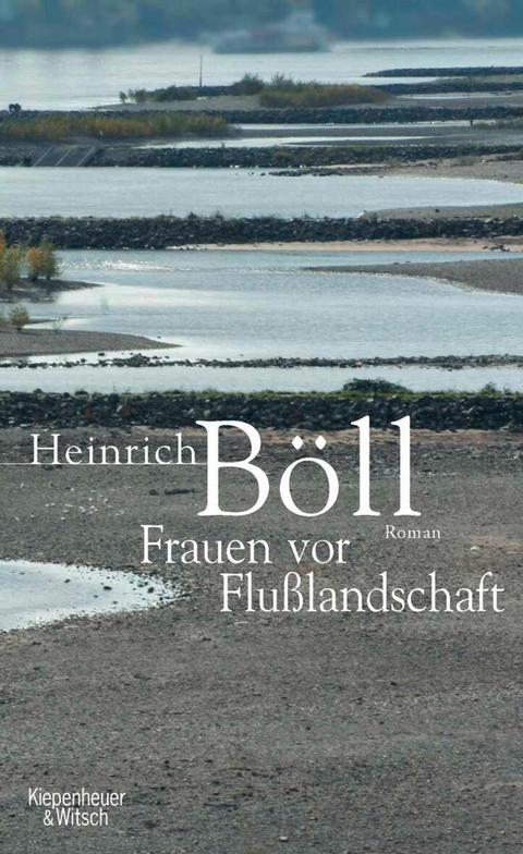Frauen vor Flusslandschaft - Heinrich B&ouml;ll