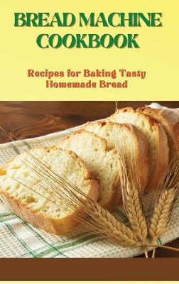 Bread Machine Cookbook