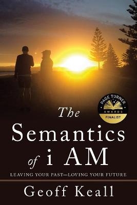 The Semantics of I Am - Geoff Keall
