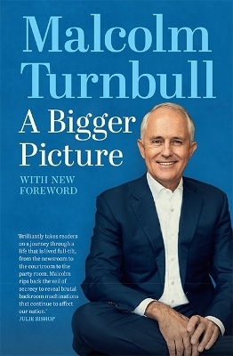 A Bigger Picture - Malcolm Turnbull