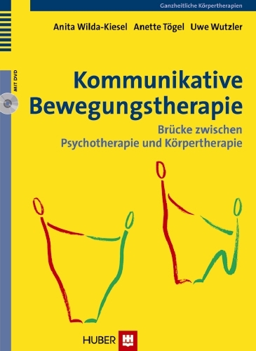 Kommunikative Bewegungstherapie - Anita Wilda-Kiesel, Anette T&ouml;gel, Uwe Wutzler