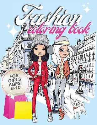 Fashion Coloring Book For Girl Ages 6-10