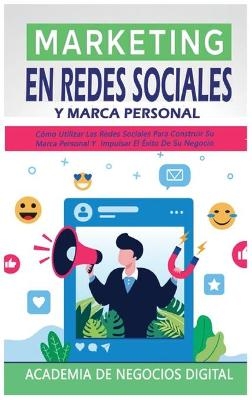 Marketing En Redes Sociales Y Marca Personal -  Academia de Negocios Digital