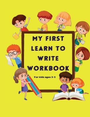 My First Learn to Write Workbook - Silvi&eacute; Moon
