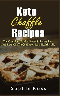Keto Chaffle Recipes - Sophie Ross