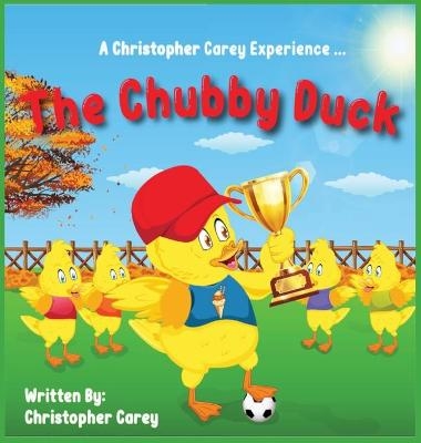 The Chubby Duck - Christopher Carey