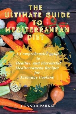 The Ultimate Guide to Mediterranean Diet
