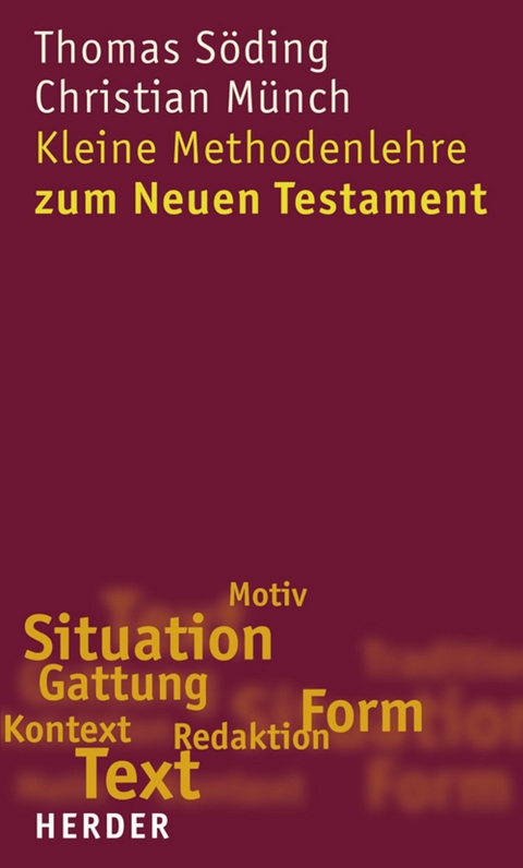 Kleine Methodenlehre zum Neuen Testament -  Thomas Söding,  Christian Münch
