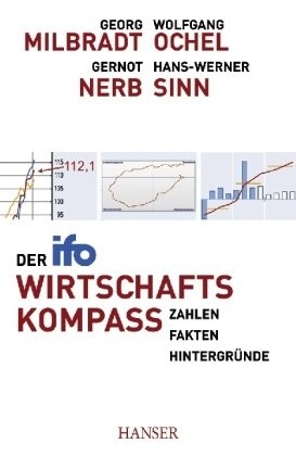 Der ifo Wirtschaftskompass - Georg Milbradt, Gernot Nerb, Wolfgang Ochel, Hans-Werner Sinn