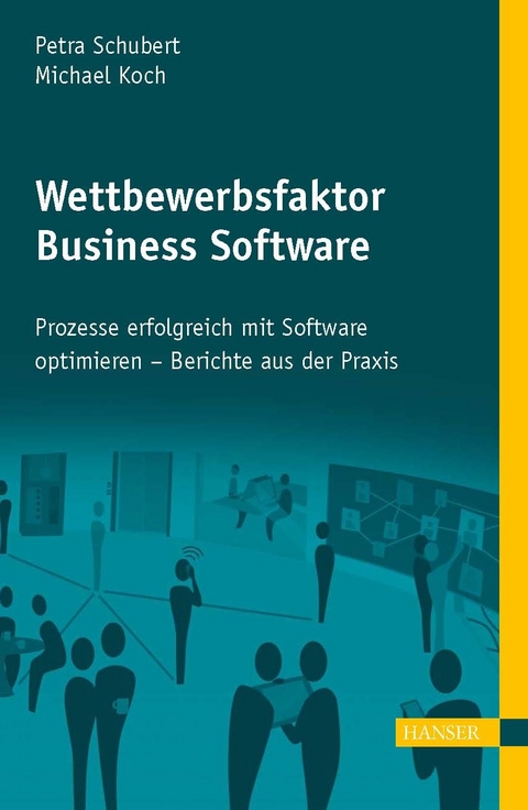 Wettbewerbsfaktor Business Software -  Michael Koch,  Petra Schubert
