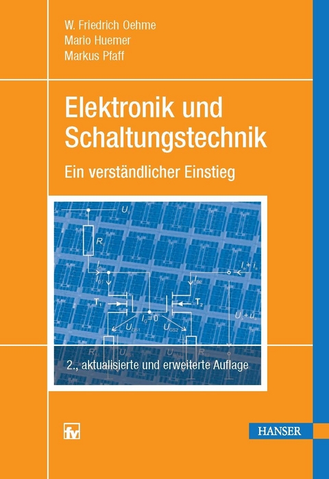 Elektronik und Schaltungstechnik -  W. Friedrich Oehme,  Mario Huemer,  Markus Pfaff