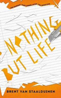 Nothing but Life - Brent van Staalduinen