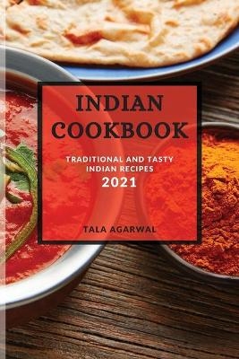 Indian Cookbook 2021 - Tala Agarwal