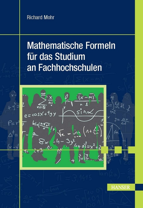 Mathematische Formeln für das Studium an Fachhochschulen -  Richard Mohr